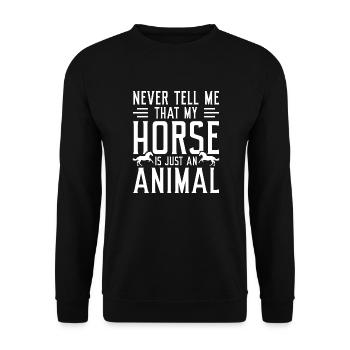 Sag mir niemals, dass mein Pferd nur ein Tier ist - Unisex Pullover - Schwarz - Vorne - Alina (178cm) & Michal (187cm)