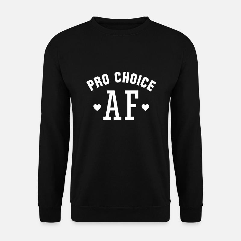 Pro Choice AF - Unisex Sweatshirt - black