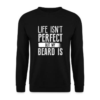 Life Isn’t Perfect But My Beard Is - Unisex Sweatshirt - black - Front - Alina (178cm) & Michal (187cm)