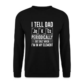 Ich erzähle Papa regelmäßig Witze - Unisex Pullover - Schwarz - Vorne - Alina (178cm) & Michal (187cm)