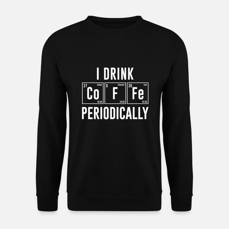 Ich trinke regelmäßig Kaffee - Unisex Pullover - Schwarz