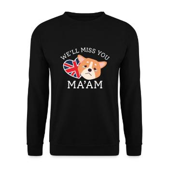 We’ll Miss You Ma’am - Unisex Sweatshirt - black - Front - Alina (178cm) & Michal (187cm)