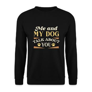 Ich und mein Hund sprechen über dich - Unisex Pullover - Schwarz - Vorne - Alina (178cm) & Michal (187cm)