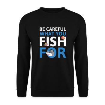 Faites attention à ce que vous pêchez - Sweat-shirt Unisexe - noir - Devant - Alina (178cm) & Michal (187cm)