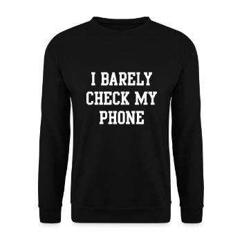 I Barely Check My Phone - Unisex Sweatshirt - black - Front - Alina (178cm) & Michal (187cm)