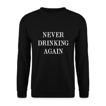Never Drinking Again - Unisex Sweatshirt - black - Front - Alina (178cm) & Michal (187cm)