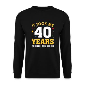 Il m’a fallu 40 ans pour être aussi belle - Sweat-shirt Unisexe - noir - Devant - Alina (178cm) & Michal (187cm)