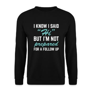 I Know I Said Hi - Unisex Sweatshirt - black - Front - Alina (178cm) & Michal (187cm)