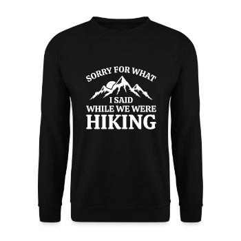 Sorry For What I Said While We Were Hiking - Unisex Sweatshirt - black - Front - Alina (178cm) & Michal (187cm)