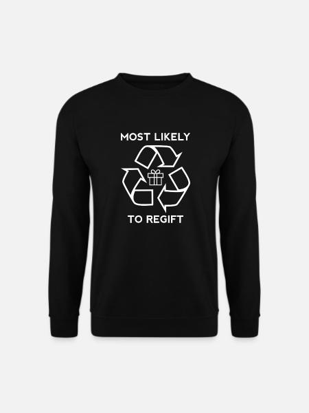 Most Likely To Regift - Unisex Sweatshirt - black