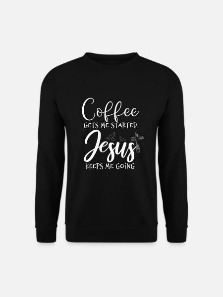 Coffee and Jesus - Unisex Sweatshirt - black