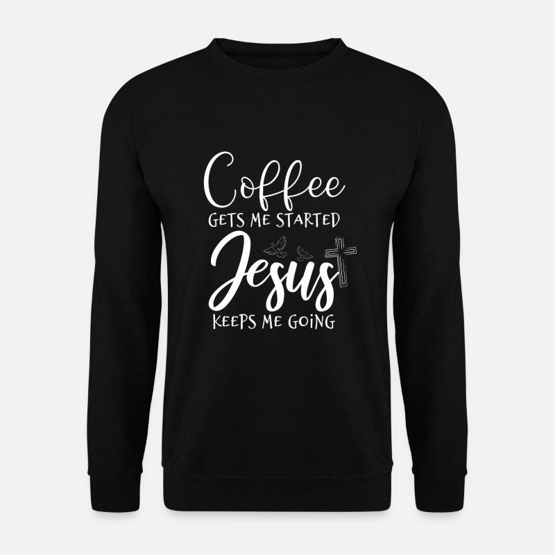 Coffee and Jesus - Unisex Sweatshirt - black