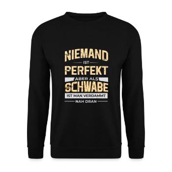 Als Schwabe ist man nah dran am PERFEKT sein - Unisex Pullover - Schwarz - Vorne - Alina (178cm) & Michal (187cm)