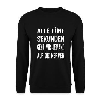 Alle 5 Sekunden Geht Mir Jemand Auf Die Nerven - Unisex Pullover - Schwarz - Vorne - Alina (178cm) & Michal (187cm)