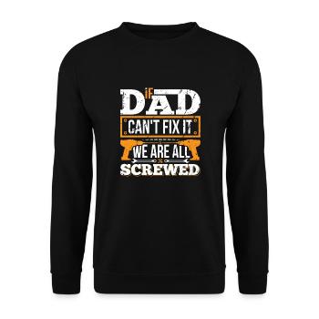 Heimwerker Papa Geschenk If DAD can't fix it - Unisex Pullover - Schwarz - Vorne - Alina (178cm) & Michal (187cm)