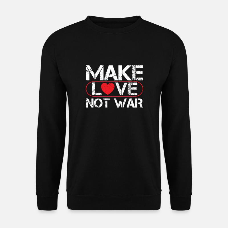 MAKE LOVE NOT WAR - Unisex Sweatshirt - black