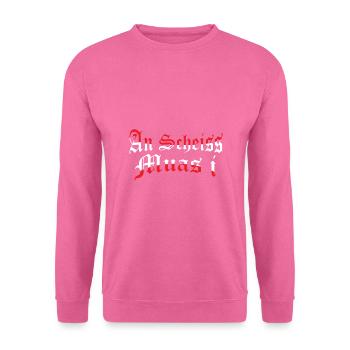An Scheiß muas I Lustiger österreichischer Spruch - Unisex Pullover - Pink - Vorne