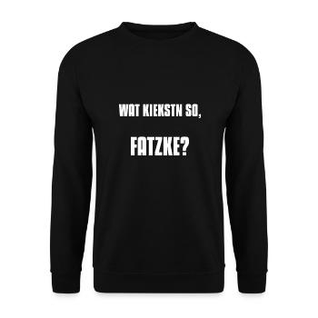 Wat kiekstn so, Fatzke? Berlinerisch Shirt - Unisex Pullover - Schwarz - Vorne - Alina (178cm) & Michal (187cm)