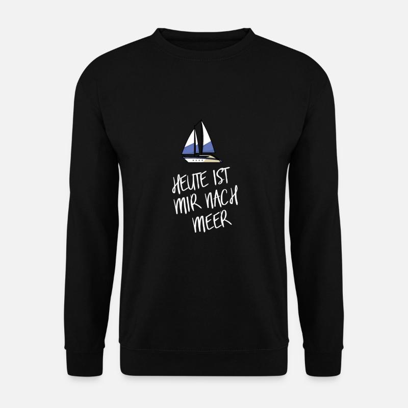 Heute Ist Mir Nach Meer - Unisex Pullover - Schwarz