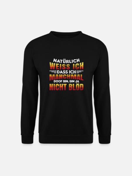 Humor Lustiger Spruch Ironie Sarkasmus Geschenk - Unisex Pullover - Schwarz