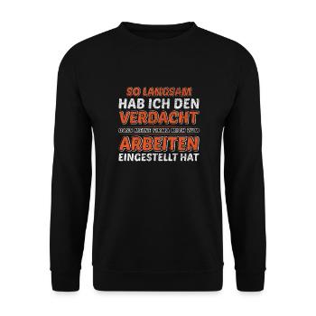 Lustiger Spruch Arbeiten Arbeitskollegen Beruf - Unisex Pullover - Schwarz - Vorne - Alina (178cm) & Michal (187cm)