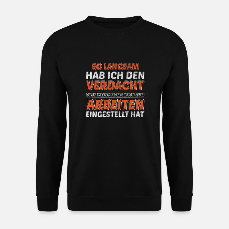 Lustiger Spruch Arbeiten Arbeitskollegen Beruf - Unisex Pullover - Schwarz