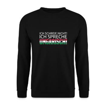Ich Schreie Nicht! Ich Spreche Ungarisch! - Unisex Pullover - Schwarz - Vorne - Alina (178cm) & Michal (187cm)