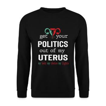 Holen Sie Sich Ihre Politik Aus Meiner Gebärmutter - Unisex Pullover - Schwarz - Vorne - Alina (178cm) & Michal (187cm)