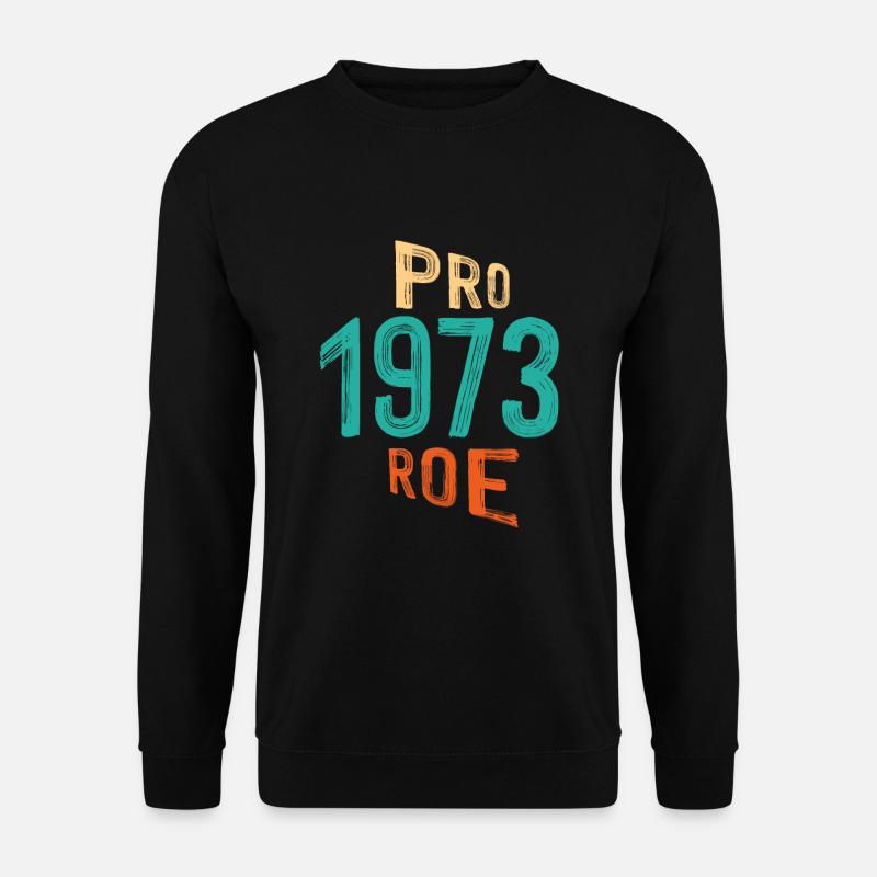 Pro 1973 Roe - Unisex Sweatshirt - black