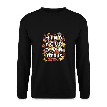 Denken Sie Um Ihren Eigenen Gebärmutter - Unisex Pullover - Schwarz - Vorne - Alina (178cm) & Michal (187cm)