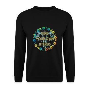 Denken Sie Um Ihren Eigenen Gebärmutter - Unisex Pullover - Schwarz - Vorne - Alina (178cm) & Michal (187cm)