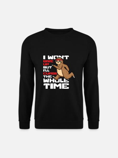 I won't give up But I'll curse the Whole Time - Unisex Sweatshirt - black