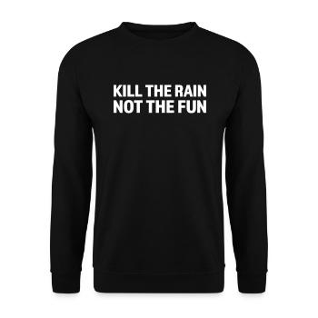 Kill the rain not the fun - Unisex Pullover - Schwarz - Vorne - Alina (178cm) & Michal (187cm)