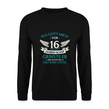 Als Gott Mich Vor 16 Jahren Schuf Geburtstag - Unisex Pullover - Schwarz - Vorne - Alina (178cm) & Michal (187cm)