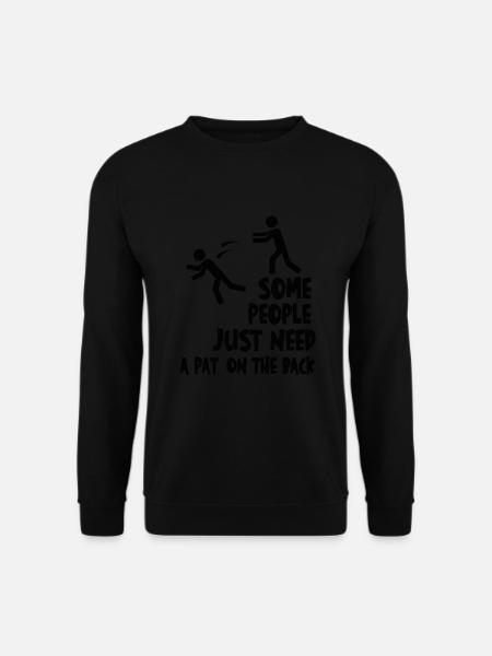 Some People Just Need A Pat On The Back - Unisex Sweatshirt - black