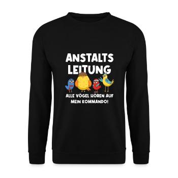 Anstaltsleitung Alle Vögel Hören Auf Mein Kommando - Unisex Pullover - Schwarz - Vorne - Alina (178cm) & Michal (187cm)