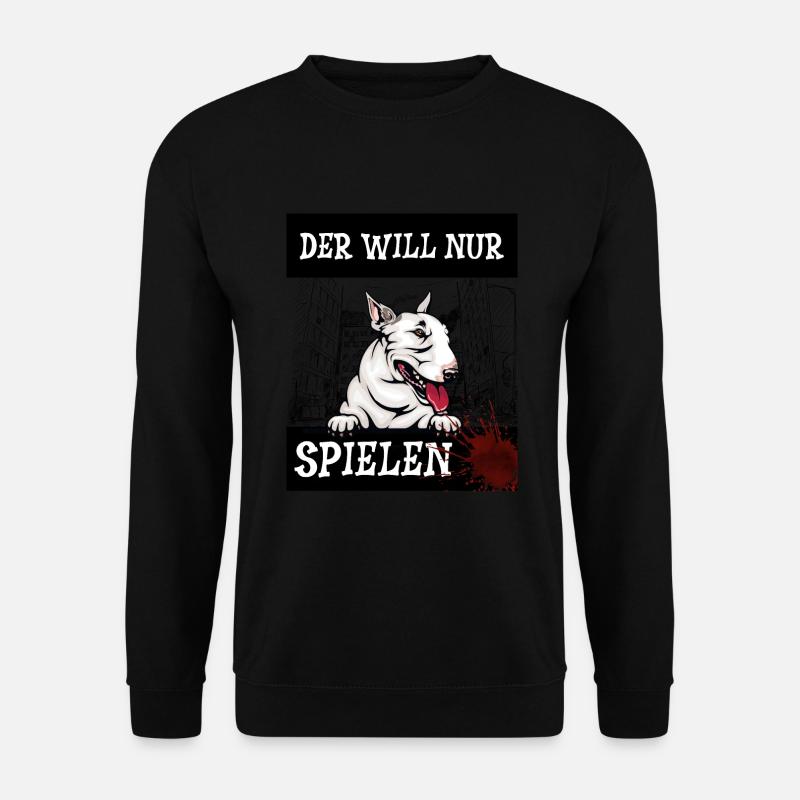 Bullterrier - Der will nur spielen - Unisex Pullover - Schwarz