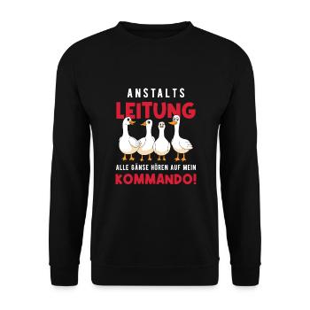 Anstaltsleitung Alle Gänse Hören Auf Mein Kommando - Unisex Pullover - Schwarz - Vorne - Alina (178cm) & Michal (187cm)