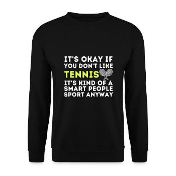 It's Ok If You Don't Like Tennis - Funny Tennis - Unisex Sweatshirt - black - Front - Alina (178cm) & Michal (187cm)