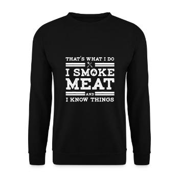 Das ist es, was ich tue, ich rauche Fleisch und ich weiß Dinge - Unisex Pullover - Schwarz - Vorne - Alina (178cm) & Michal (187cm)