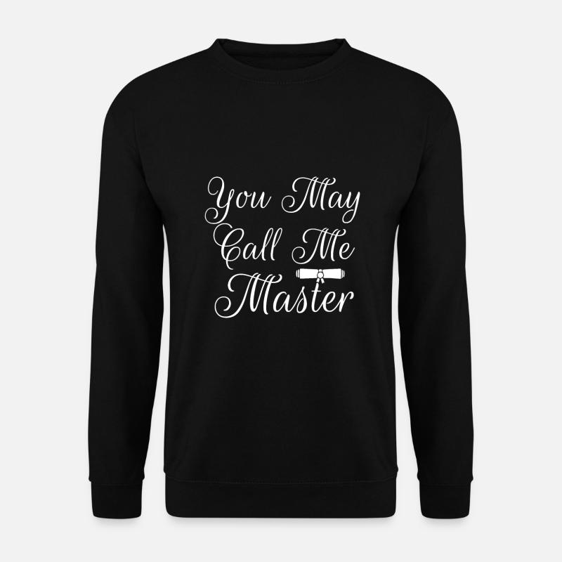 Sie dürfen mich Master nennen - Master-Abschluss - Unisex Pullover - Schwarz