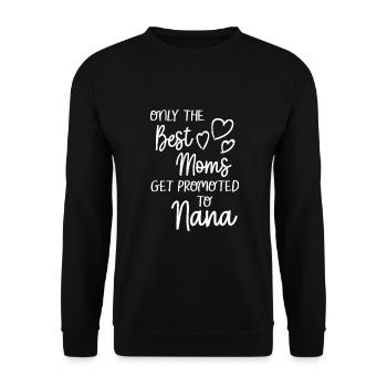 Die besten Mütter werden zur Nana befördert - Unisex Pullover - Schwarz - Vorne - Alina (178cm) & Michal (187cm)