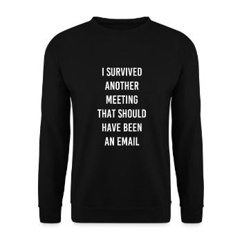 Ich überlebte ein weiteres Treffen, das hätte sein sollen - Unisex Pullover - Schwarz - Vorne - Alina (178cm) & Michal (187cm)