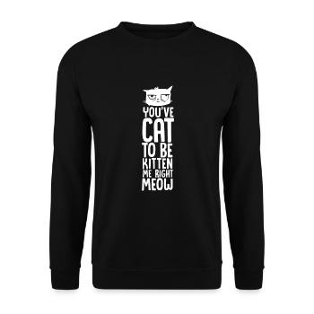 Tu dois être chaton moi, juste miaou drôle de chat - Sweat-shirt Unisexe - noir - Devant - Alina (178cm) & Michal (187cm)