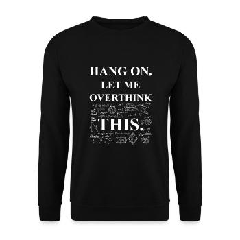 Warten Sie, lassen Sie mich darüber nachdenken, zurück zu Schulmathematik - Unisex Pullover - Schwarz - Vorne - Alina (178cm) & Michal (187cm)