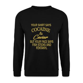 Mais votre visage dit bâtonnets de poisson et fentanyl Drôle - Sweat-shirt Unisexe - noir - Devant - Alina (178cm) & Michal (187cm)