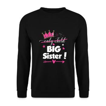Only Child to Big Sister 2023 Sibling New Baby - Unisex Sweatshirt - black - Front - Alina (178cm) & Michal (187cm)