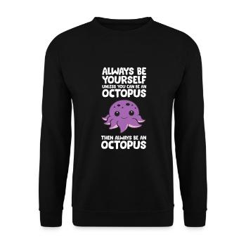 Soyez toujours vous-même à moins que vous ne puissiez être une pieuvre - Sweat-shirt Unisexe - noir - Devant - Alina (178cm) & Michal (187cm)