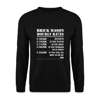 Brick Mason Hourly Rates Funny Bricklayer Labor - Unisex Sweatshirt - black - Front - Alina (178cm) & Michal (187cm)