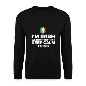 I'm Irish We Don't Do That Keep Calm Thing - Unisex Sweatshirt - black - Front - Alina (178cm) & Michal (187cm)
